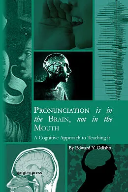 PDF Pronunciation is in the Brain, not in the Mouth von Edward Y. Odisho
