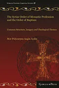 E-Book (pdf) The Syriac Order of Monastic Profession and the Order of Baptism von Polycarpus A. Aydin
