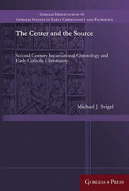 E-Book (pdf) The Center and the Source von Michael J. Svigel