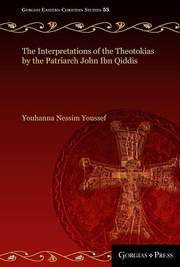 eBook (pdf) The Interpretations of the Theotokias by the Patriarch John ibn Qiddis de Youhanna Youssef