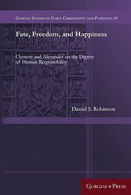 E-Book (pdf) Fate, Freedom, and Happiness von Daniel Robinson