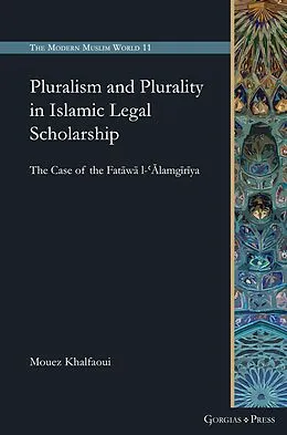 E-Book (pdf) Pluralism and Plurality in Islamic Legal Scholarship von Mouez Khalfaoui