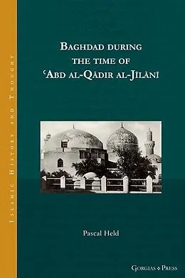 E-Book (pdf) Baghdad during the time of  Abd al-Qadir al-Jilani von Pascal Held