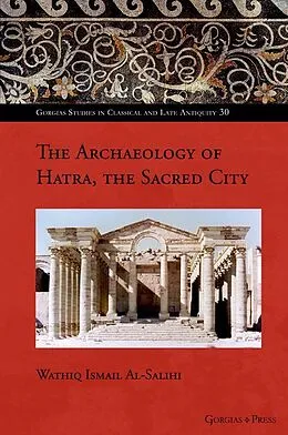 E-Book (pdf) The Archaeology of Hatra, the Sacred City von Wathiq Al-Salihi