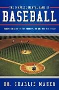 Couverture cartonnée The Complete Mental Game of Baseball de Charlie Maher