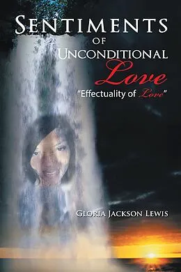 E-Book (epub) Sentiments of Unconditional Love von Gloria Jackson Lewis