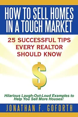 E-Book (epub) How To Sell Homes in a Tough Market von Jonathan F. Goforth