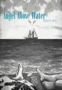 Livre Relié Angel Above Water de Michael A. Heck