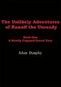 E-Book (epub) The Unlikely Adventures of Ranulf the Unready von Adam Dumphy