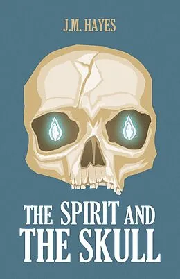 E-Book (epub) The Spirit and the Skull von J. M. Hayes