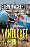 E-Book (epub) Nantucket Five-Spot von Steven Axelrod