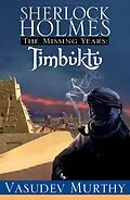 E-Book (epub) Sherlock Holmes Missing Years: Timbuktu von Vasudev Murthy