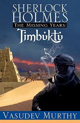 E-Book (epub) Sherlock Holmes Missing Years: Timbuktu von Vasudev Murthy
