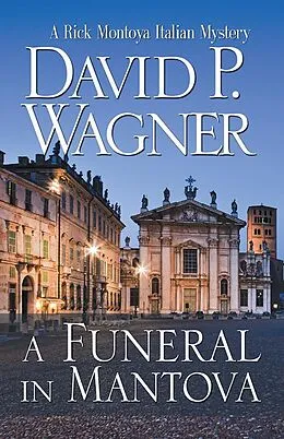 E-Book (epub) A Funeral in Mantova von David P. Wagner