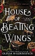 Couverture cartonnée House of Beating Wings (Deluxe Edition) de Olivia Wildenstein