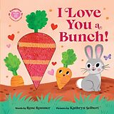 Reliure en carton indéchirable I Love You a Bunch! de Rose Rossner