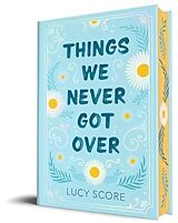 Livre Relié Things We Never Got Over (Collector's Edition) de Lucy Score