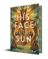 Fester Einband His Face Is the Sun von Michelle Jabès Corpora