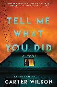 Couverture cartonnée Tell Me What You Did de Wilson Carter