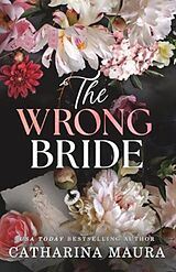 Couverture cartonnée The Wrong Bride de Catharina Maura