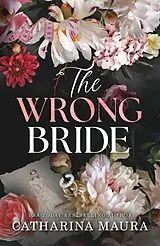 Kartonierter Einband The Wrong Bride von Catharina Maura