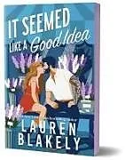 Kartonierter Einband It Seemed Like a Good Idea (Deluxe Edition) von Lauren Blakely