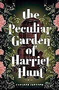 Couverture cartonnée The Peculiar Garden of Harriet Hunt de Chelsea Iversen