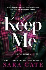 Kartonierter Einband Keep Me von Sara Cate