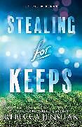 Couverture cartonnée Stealing for Keeps de Rebecca Jenshak