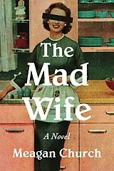 Kartonierter Einband The Mad Wife von Meagan Church