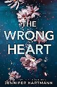 Couverture cartonnée The Wrong Heart de Jennifer Hartmann