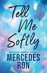 Kartonierter Einband (Kt) Tell Me Softly von Mercedes Ron