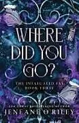 Kartonierter Einband Where Did You Go? (Standard Edition) von Jeneane O'Riley