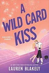 Kartonierter Einband (Kt) A Wild Card Kiss von Blakely Lauren
