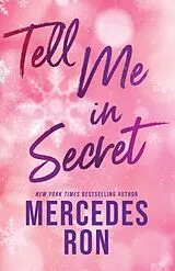 Kartonierter Einband Tell Me in Secret von Mercedes Ron