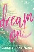 Kartonierter Einband Dream On von Jennifer Hartmann