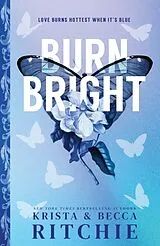 Kartonierter Einband Burn Bright von Krista Ritchie, Becca Ritchie