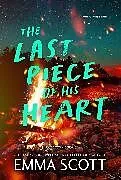 Kartonierter Einband The Last Piece of His Heart von Emma Scott