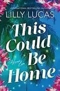 Kartonierter Einband This Could Be Home von Lilly Lucas