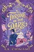 Kartonierter Einband Throne in the Dark (Deluxe Edition) von A K Caggiano