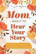 Fester Einband Mom, I Want to Hear Your Story von Mason Jeffrey