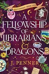 Kartonierter Einband A Fellowship of Librarians & Dragons von J. Penner
