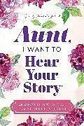 Kartonierter Einband Aunt, I Want to Hear Your Story von Jeffrey Mason