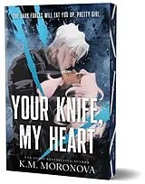 Kartonierter Einband Your Knife, My Heart von K. M. Moronova