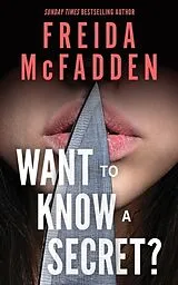 Kartonierter Einband Want to Know a Secret? von Freida McFadden