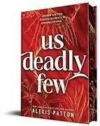 Fester Einband Us Deadly Few von Alexis Patton