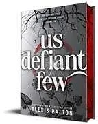 Fester Einband Us Defiant Few von Alexis Patton