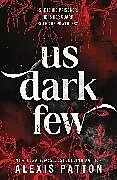 Kartonierter Einband Us Dark Few von Alexis Patton