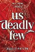 Kartonierter Einband Us Deadly Few von Alexis Patton