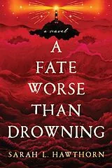 Kartonierter Einband A Fate Worse Than Drowning von Sarah Hawthorn